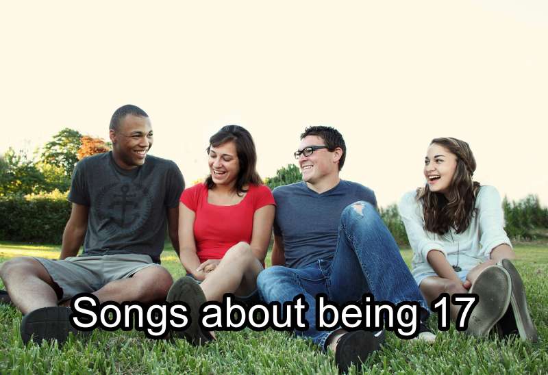 Songs about being 17