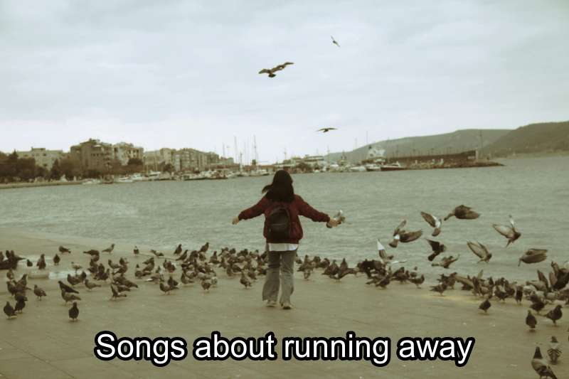 Songs about running away