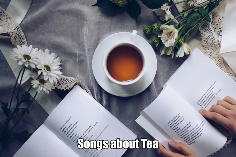 Songs about Tea