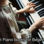 Best Piano books for Beginners