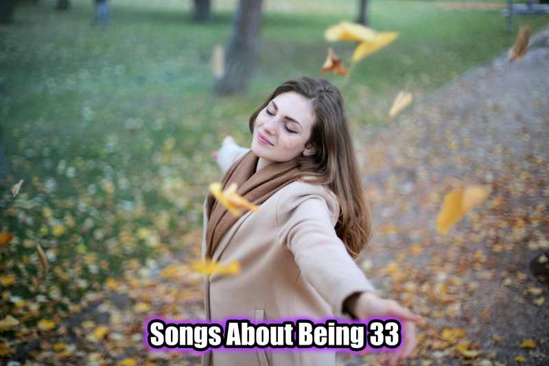 Songs About Being 33