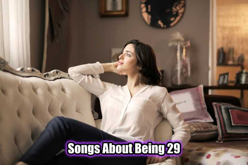 Songs About Being 29
