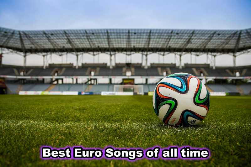 Best Euro Songs of all time