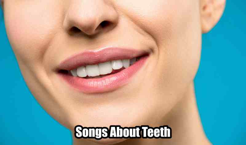 Songs About Teeth